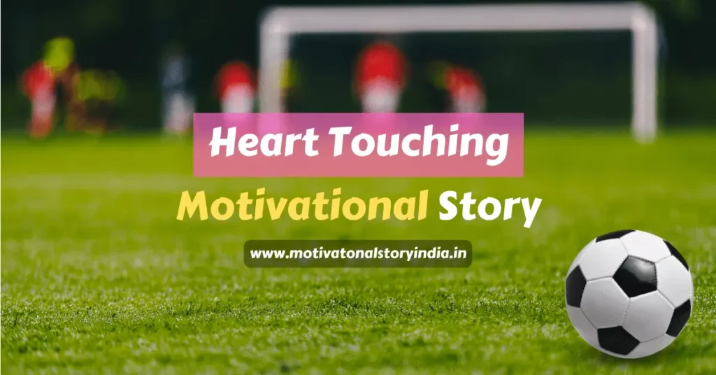 Heart Touching Motivational Story In Hindi